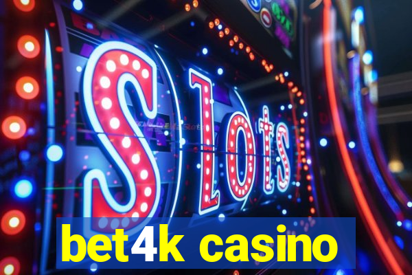 bet4k casino